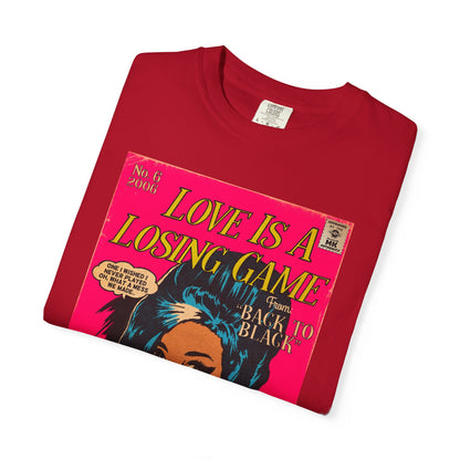 Love is a Losing Game - Unisex Comfort Colors T-shirt