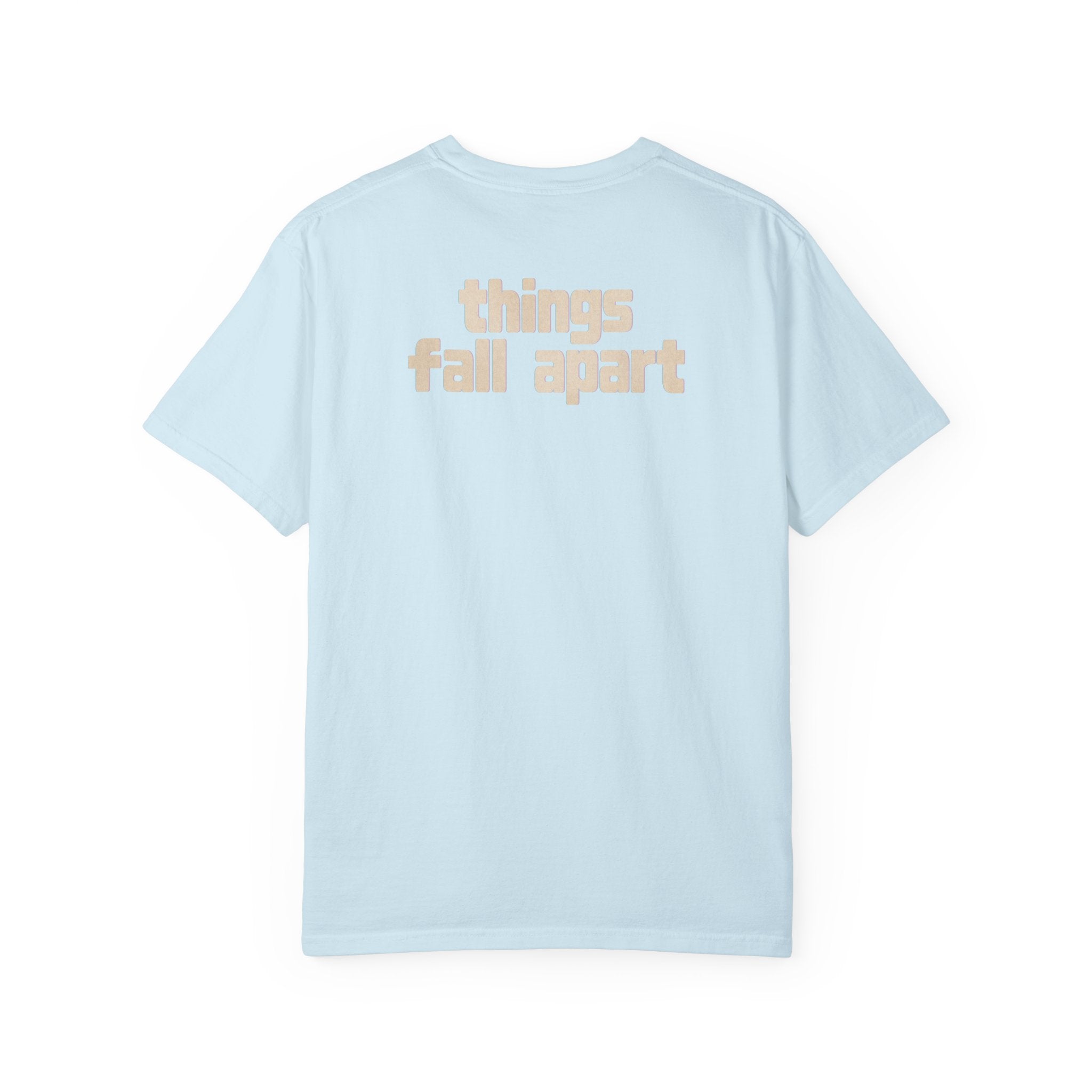 Things Fall Apart - Unisex Comfort Colors T-shirt
