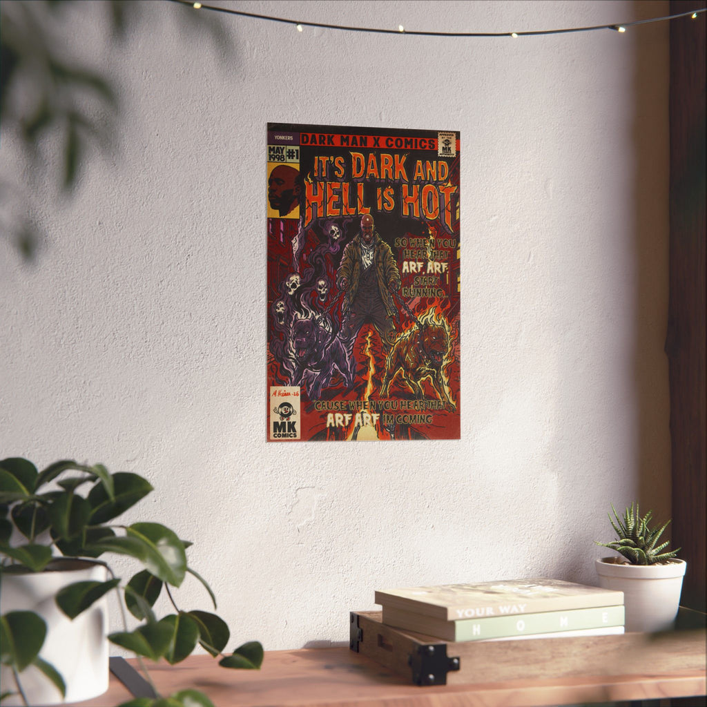 It's Dark & Hell is Hot - Matte Vertical Posters