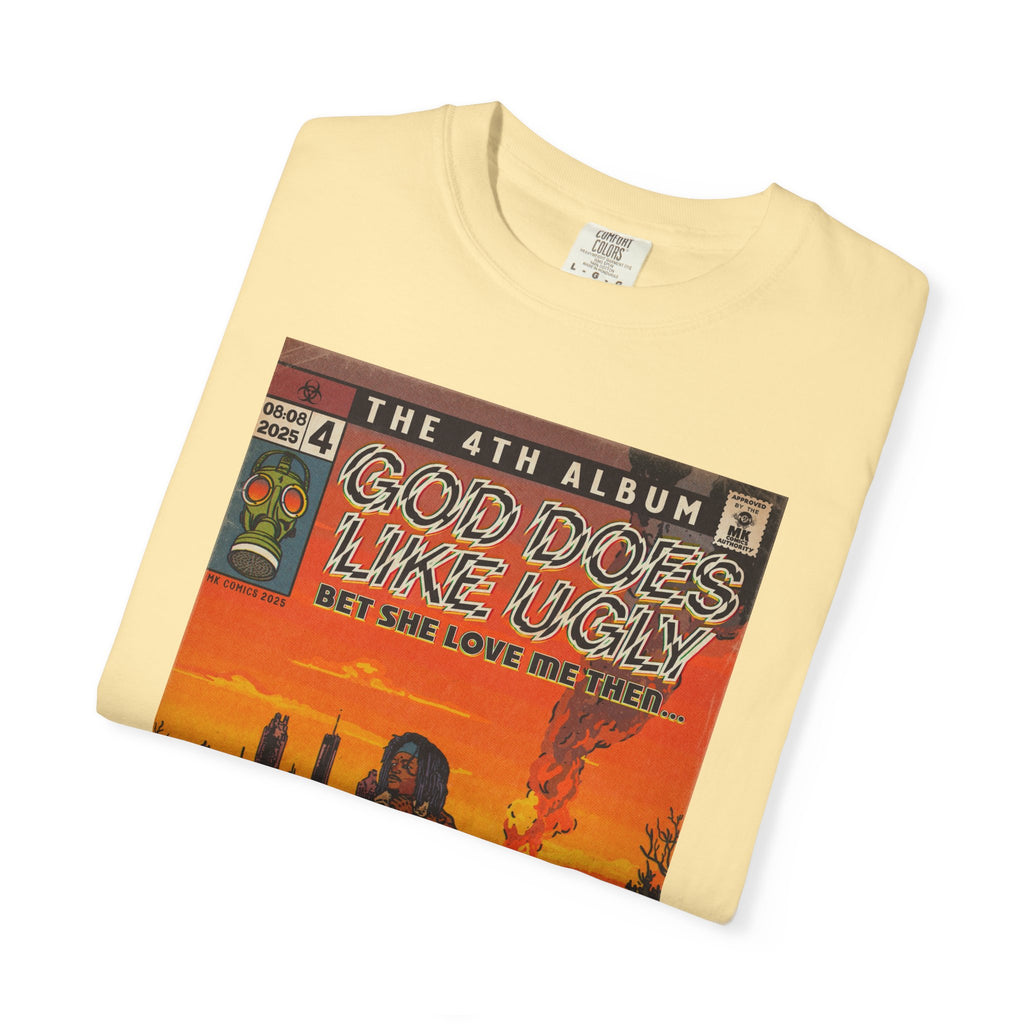 God Does Like Ugly - Unisex Garment-Dyed T-shirt
