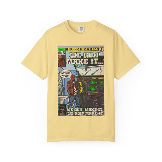 We Gon' Make It - Unisex Comfort Colors T-shirt