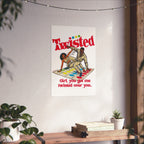 Twisted - Matte Vertical Posters