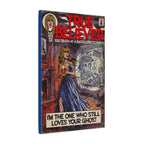 True Believer - Matte Canvas, Stretched, 0.75" (Multi-Size)