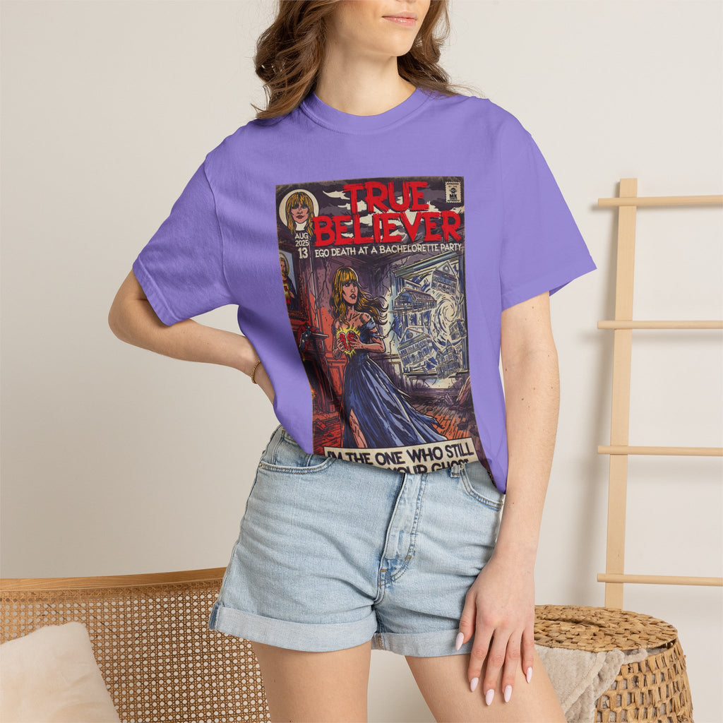 True Believer - Comfort Colors Unisex T-Shirt