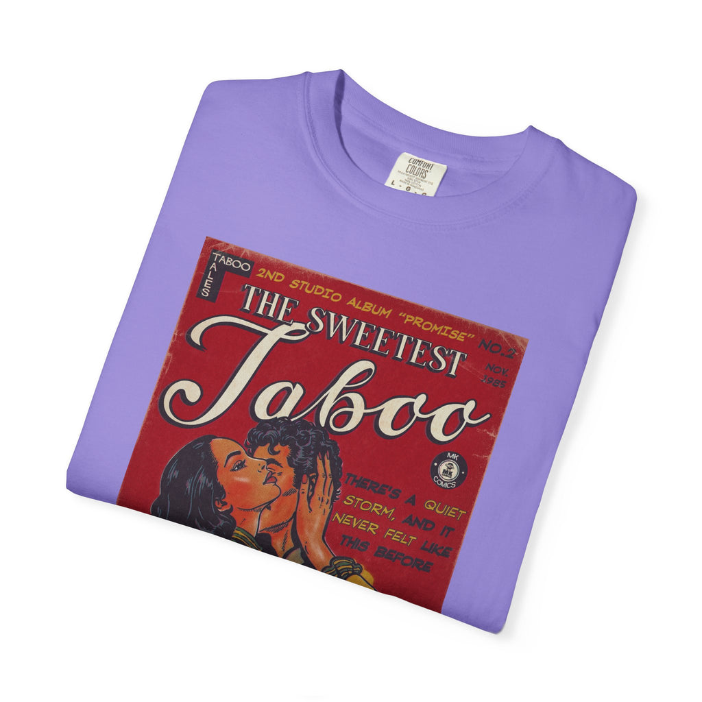 The Sweetest Taboo - Unisex Comfort Colors T-shirt