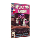 Int’l Players Anthem - Matte Canvas, Stretched, 0.75"