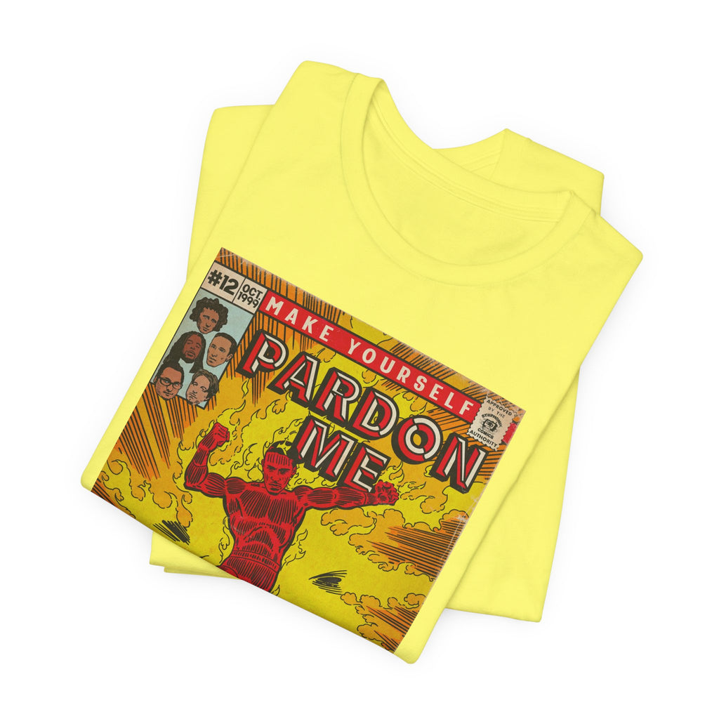 Pardon Me - Unisex Jersey Short Sleeve Tee