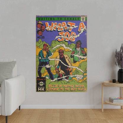 What A Job - Matte Canvas, Stretched, 0.75"