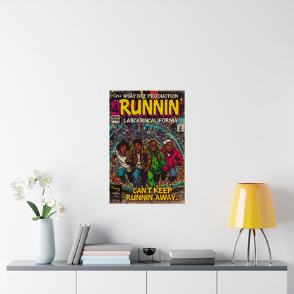 Runnin' - Matte Vertical Posters