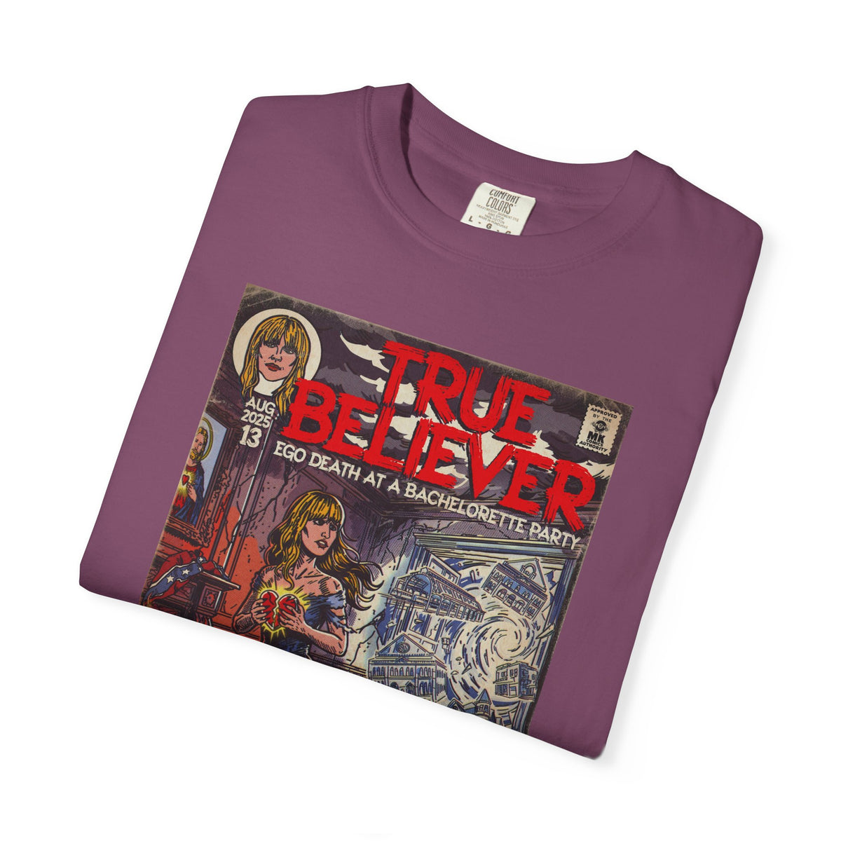 True Believer - Comfort Colors Unisex T-Shirt