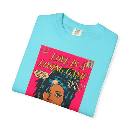 Love is a Losing Game - Unisex Comfort Colors T-shirt