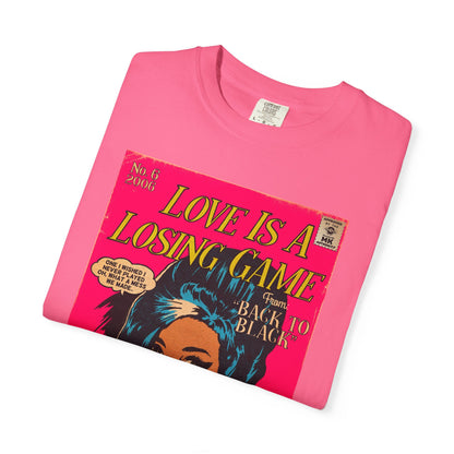 Love is a Losing Game - Unisex Comfort Colors T-shirt