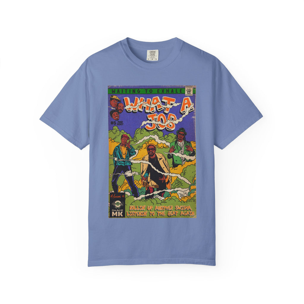What A Job - Unisex Comfort Colors T-shirt