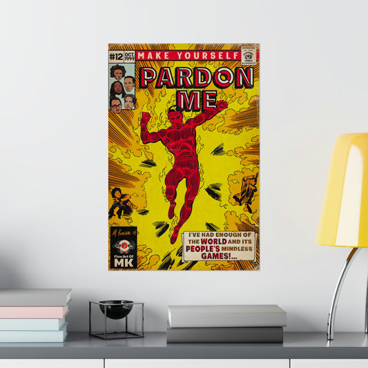 Pardon Me - Matte Vertical Posters