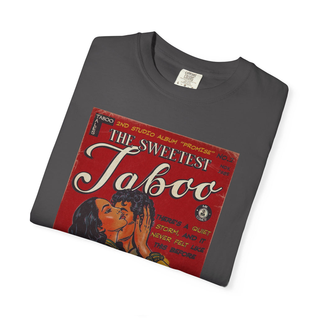 The Sweetest Taboo - Unisex Comfort Colors T-shirt