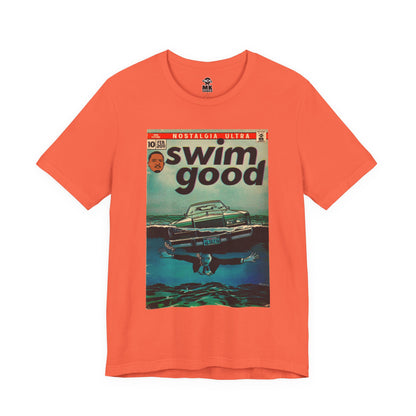 Swim Good - Unisex Jersey Short Sleeve Tee