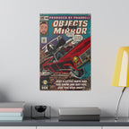 Objects in the Mirror - Matte Canvas, Stretched, 0.75"