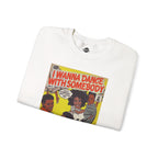 I Wanna Dance with Somebody - Unisex Heavy Blend™ Crewneck Sweatshirt
