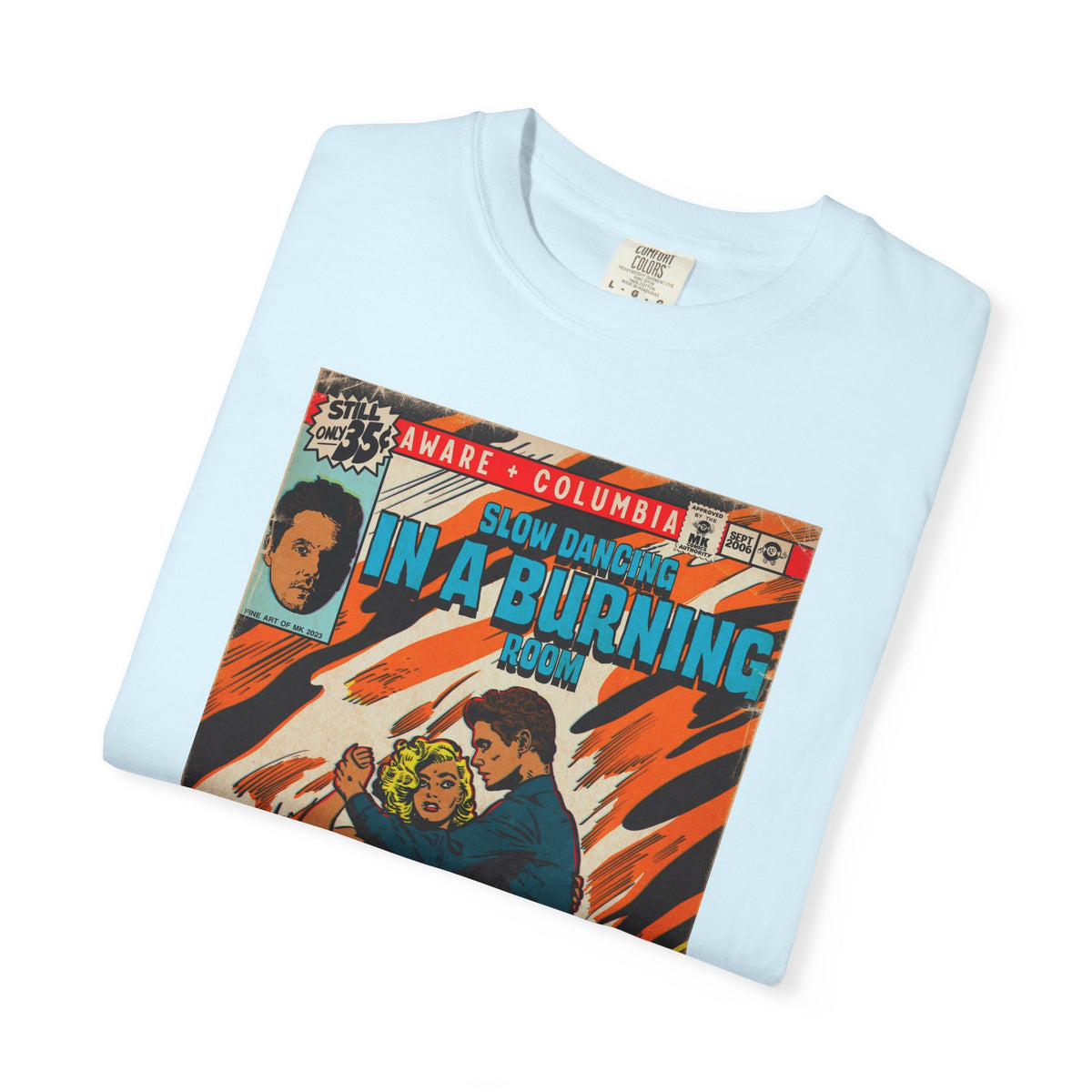 Slow Dancing in a Burning Room - Unisex Comfort Colors Shirt