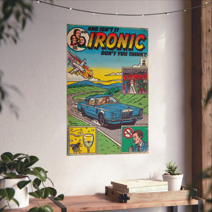 Ironic - Matte Vertical Posters