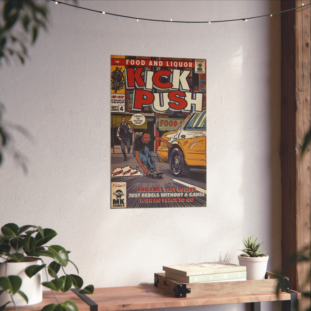 Kick, Push - Matte Vertical Posters
