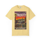 Toxicity - Unisex Comfort Colors T-shirt