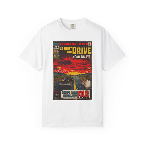 Be Quiet and Drive - Unisex Comfort Colors T-shirt