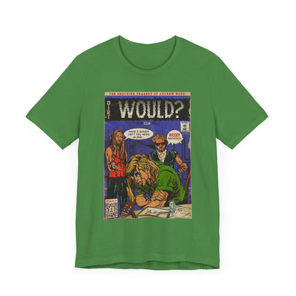 Would? - Unisex Jersey Short Sleeve Tee