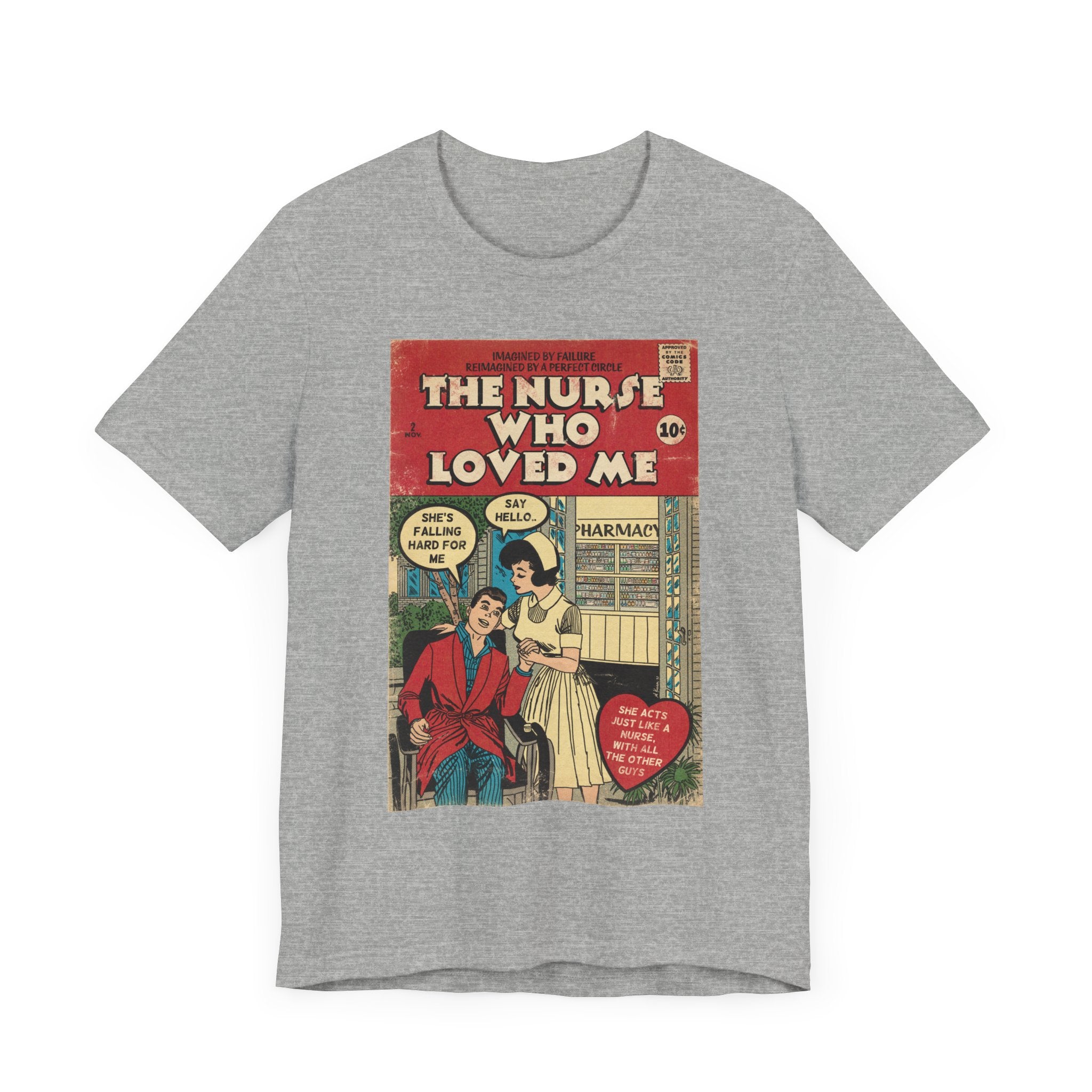 The Nurse Who Loved Me -Unisex Jersey T-Shirt