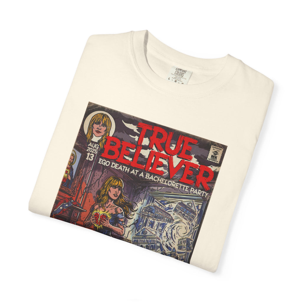 True Believer - Comfort Colors Unisex T-Shirt