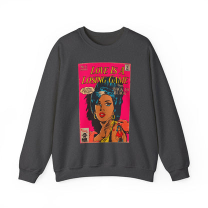 Love Is A Losing Game - Unisex Heavy Blend™ Crewneck Sweatshirt