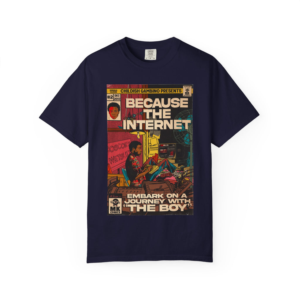 Because the Internet - Unisex Comfort Colors T-shirt