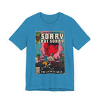 Tyler - Sorry Not Sorry - Unisex Jersey Short Sleeve Tee