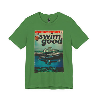 Swim Good - Unisex Jersey Short Sleeve Tee