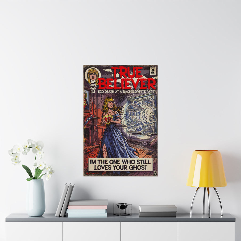 True Believer - Matte Vertical Posters