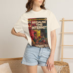 Because the Internet – Unisex Comfort Colors T-Shirt