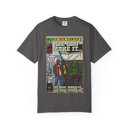 We Gon' Make It - Unisex Comfort Colors T-shirt
