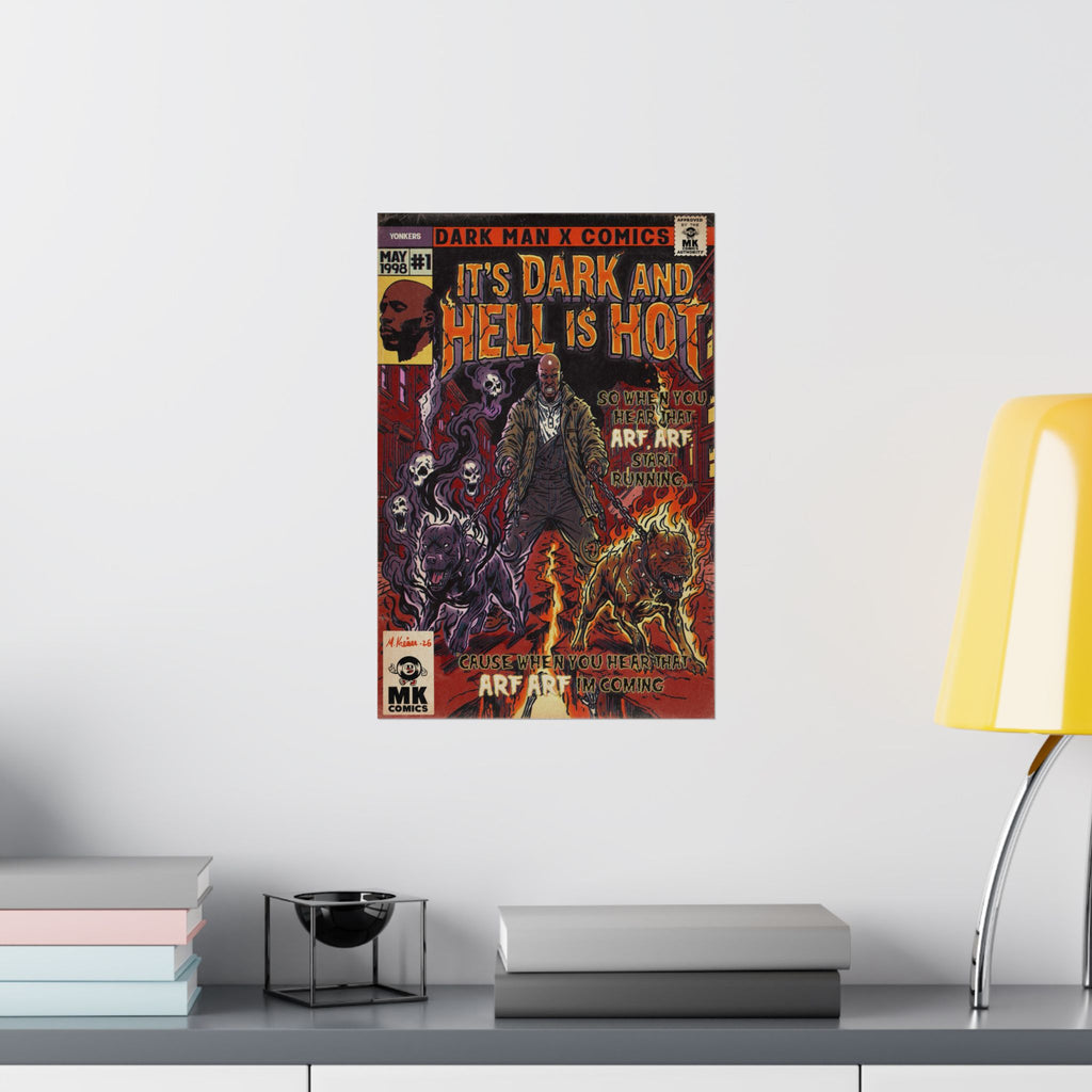 It's Dark & Hell is Hot - Matte Vertical Posters