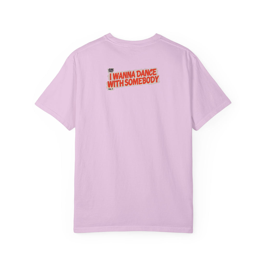 I Wanna Dance with Somebody - Unisex Comfort Colors T-shirt