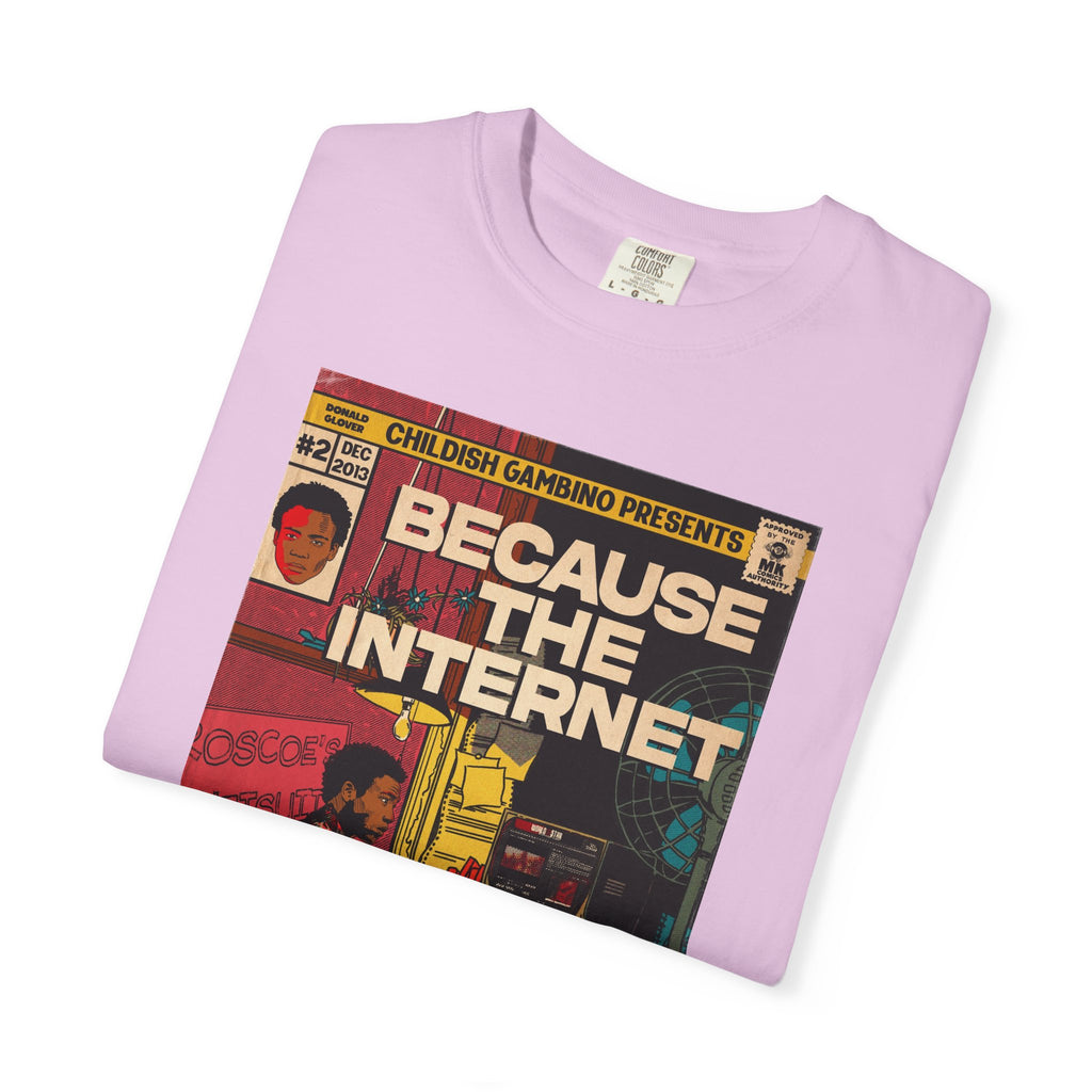 Because the Internet – Unisex Comfort Colors T-Shirt