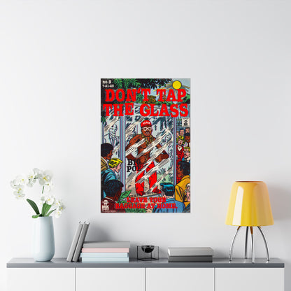 Don't Tap The Glass -Matte Vertical Posters