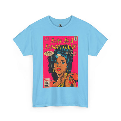 Love is a Losing Game - MK Classic - Unisex Heavy Cotton Tee
