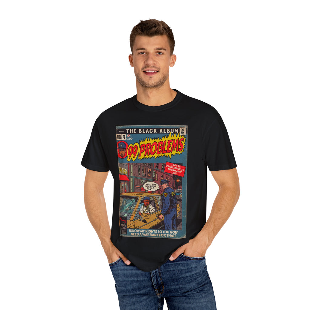 99 Problems - Unisex Comfort Colors T-shirt