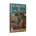 Scientists & Engineers - Matte Canvas, Stretched, 0.75"
