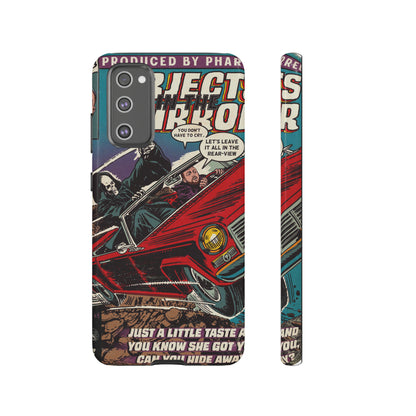 Objects in the Mirror - Tough Phone Cases