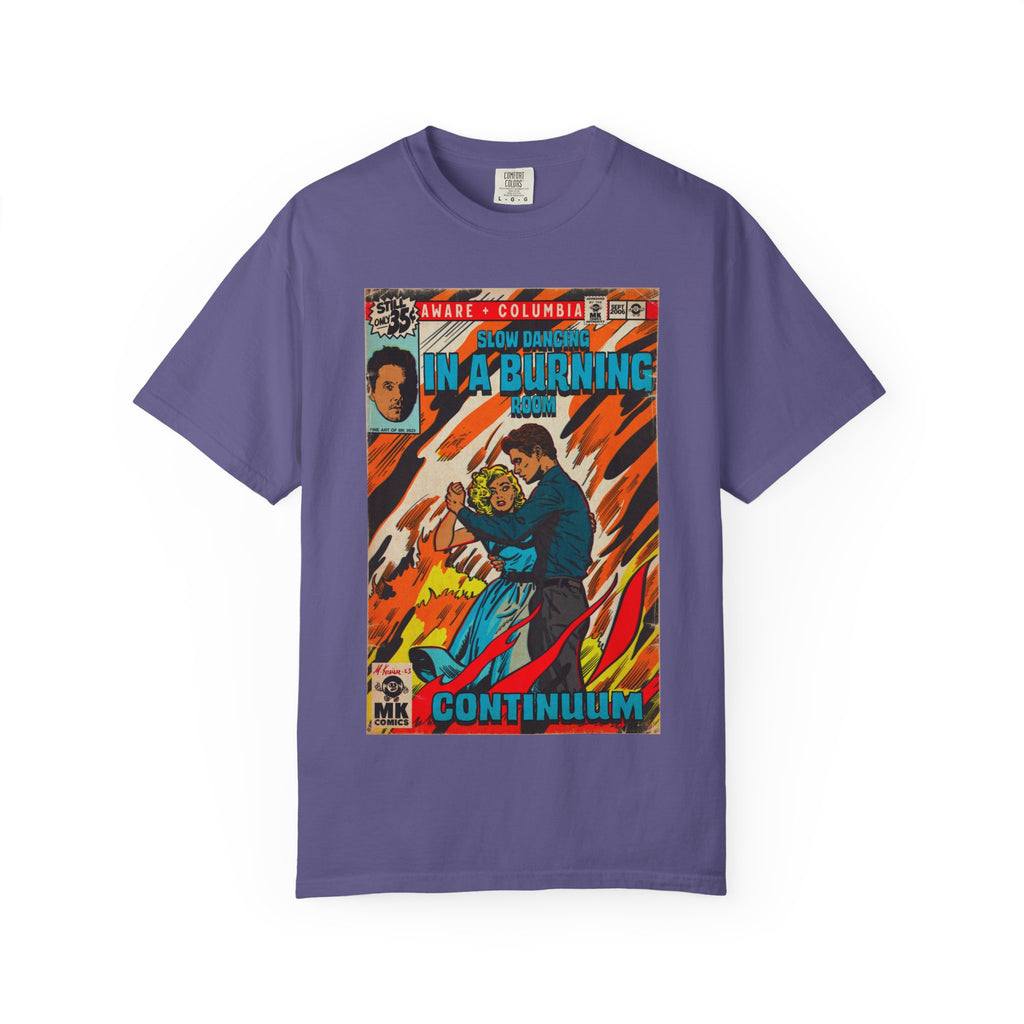 Slow Dancing in a Burning Room - Unisex Comfort Colors Shirt