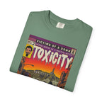Toxicity - Unisex Comfort Colors T-shirt