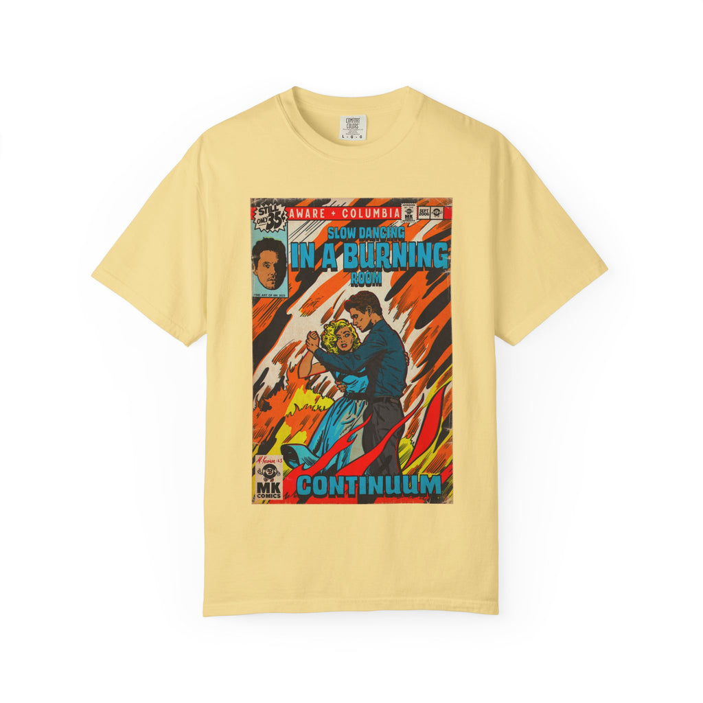 Slow Dancing in a Burning Room - Unisex Comfort Colors Shirt