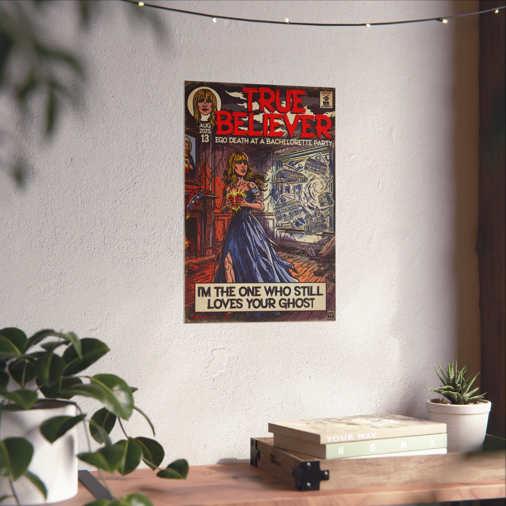 True Believer - Matte Vertical Posters
