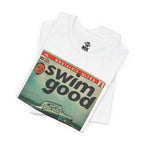 Swim Good - Unisex Jersey Short Sleeve Tee
